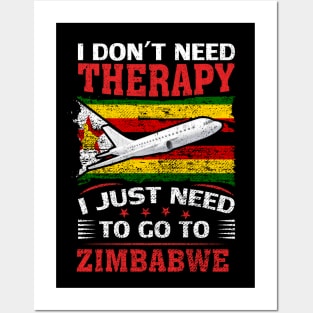 I Don't Need Therapy I Just Need To Go To Zimbabwe Posters and Art